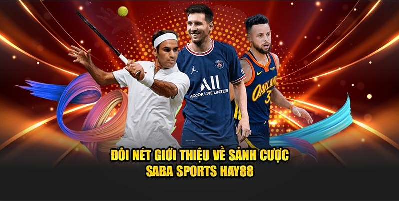 Đôi nét giới thiệu về sảnh cược Saba Sports HAY88