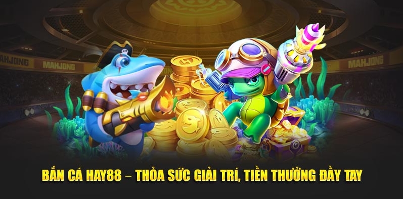Giới thiệu bom tấn bắn cá HAY88