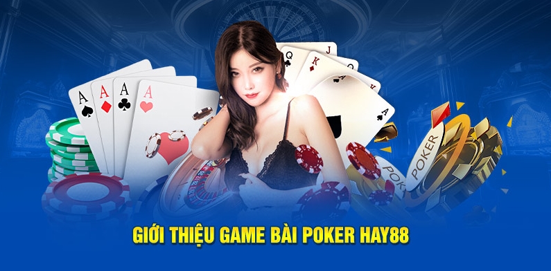 Giới thiệu game bài Poker HAY88