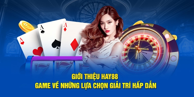 Giới thiệu Hay88 game về những lựa chọn giải trí hấp dẫn