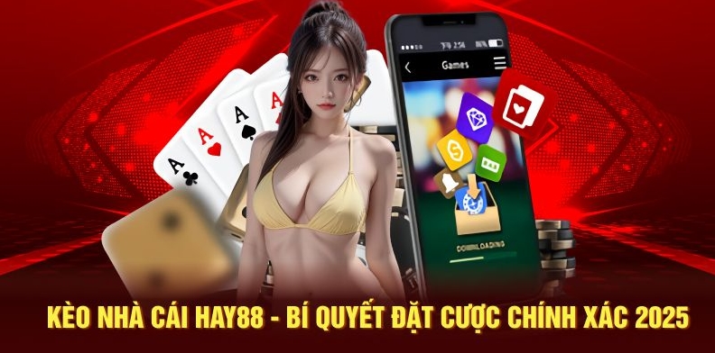 Kèo nhà cái HAY88 phổ biến trong cộng đồng giải trí