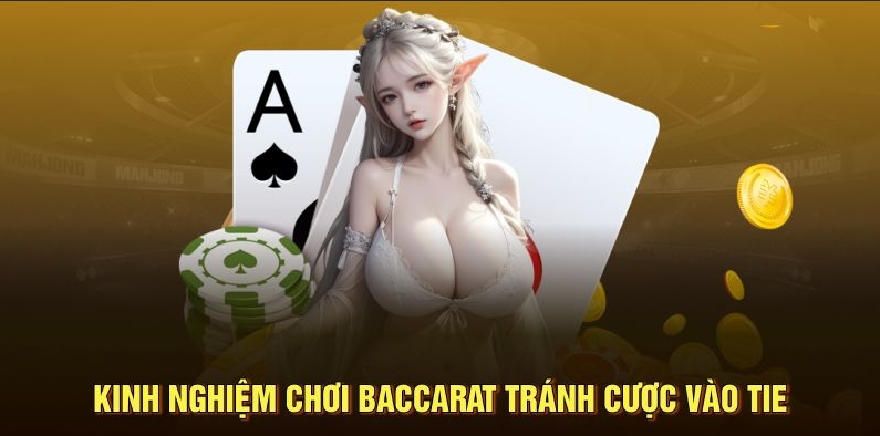 Kinh nghiệm chơi Baccarat tránh cược vào Tie