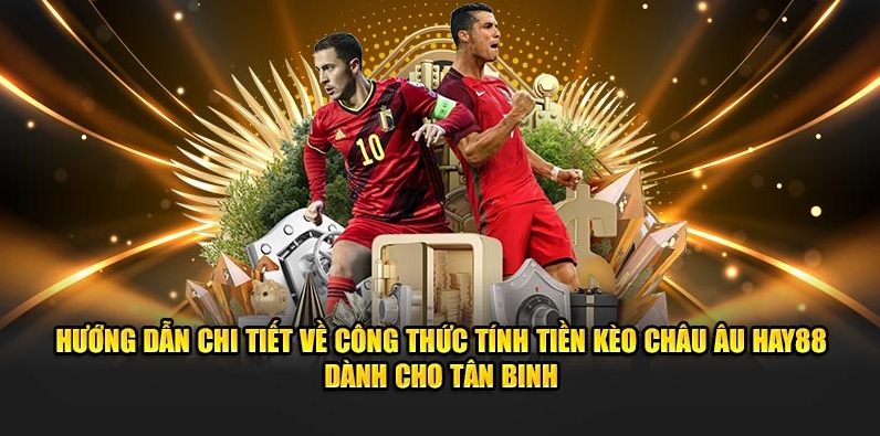 Một vài loại hình Kèo châu Âu HAY88 cực kỳ hấp dẫn