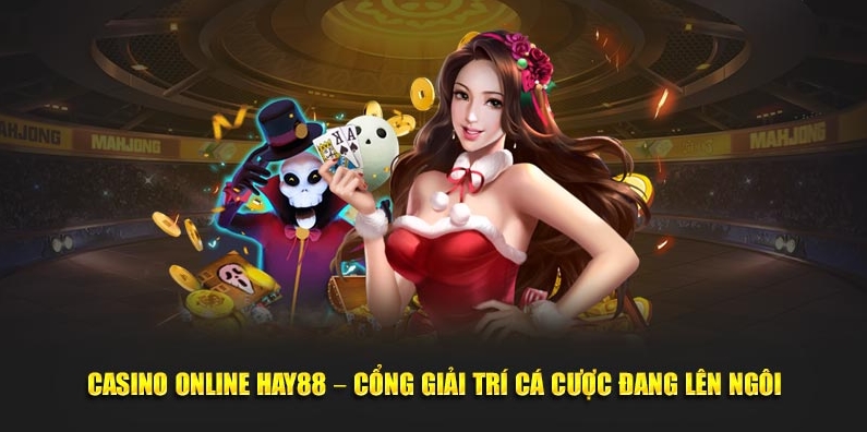 Vài nét khách quan về casino online HAY88