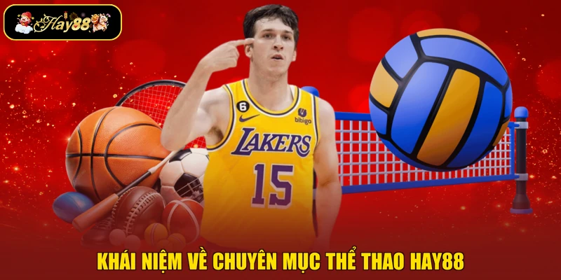 Khái niệm về chuyên mục thể thao Hay88