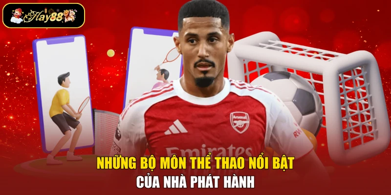 Những bộ môn thể thao nổi bật của nhà phát hành