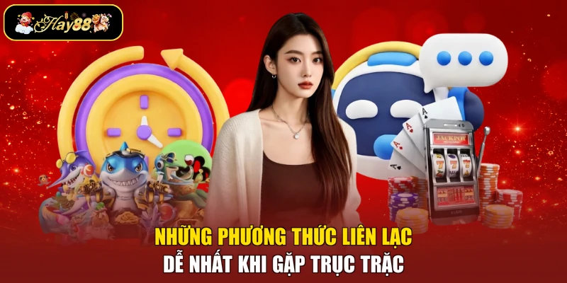 Những phương thức liên lạc dễ nhất khi gặp trục trặc