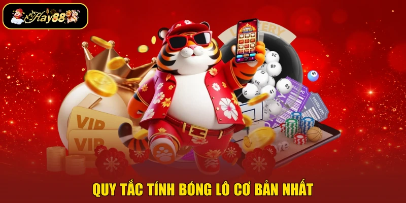 Quy tắc tính bóng lô cơ bản nhất