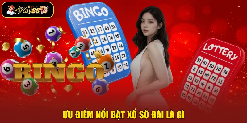 Ưu điểm nổi bật xổ số đài là gì